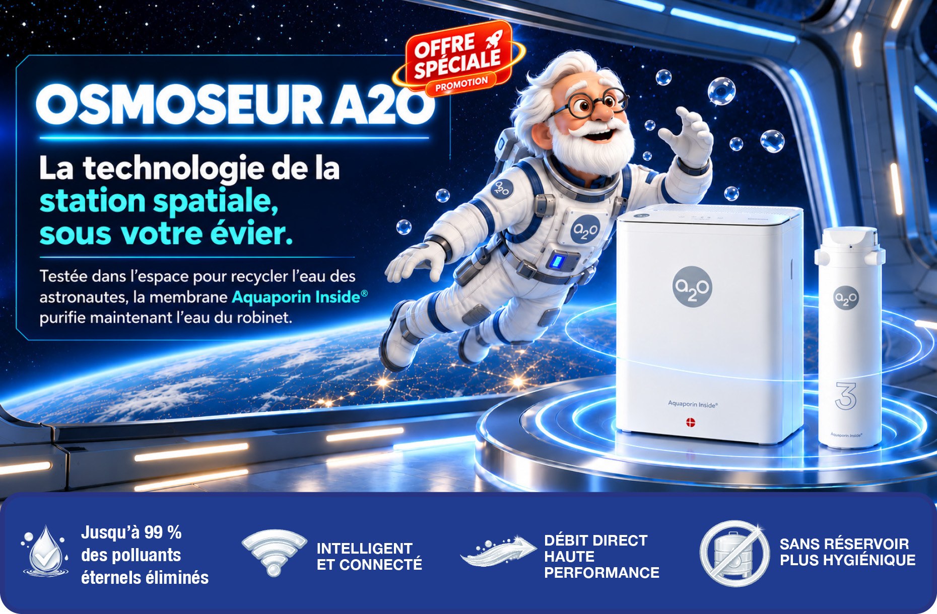 Offre spéciale osmoseur A2O : la technologie de la station spatiale sous votre évier, membrane Aquaporin Inside, sans réservoir, intelligent et connecté